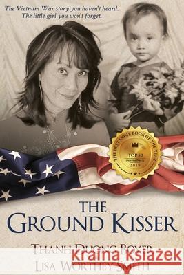 The Ground Kisser Lisa Worthey Smith, Thanh Duong Boyer 9781734495409 Lisa W. Smith - książka