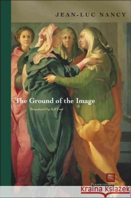 The Ground of the Image Jean-Luc Nancy 9780823225415  - książka