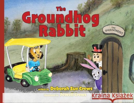 The Groundhog Rabbit Deborah Sue Crews Jewell Crews 9781951960766 Compass Flower Press - książka