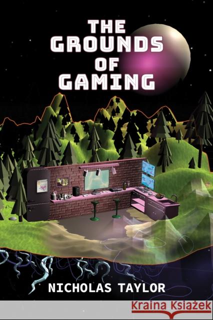 The Grounds of Gaming Nicholas Taylor 9780253071224 Indiana University Press - książka