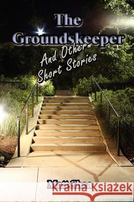 The Groundskeeper and Other Short Stories Matt Shea 9781602646254 Virtualbookworm.com Publishing - książka