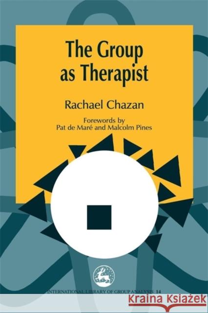 The Group as Therapist Rachael Chazan Pat d Malcolm Pines 9781853029066 Jessica Kingsley Publishers - książka
