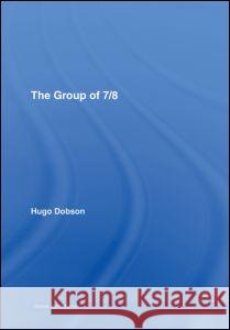 The Group of 7/8 Hugo Dobson 9780415370189 Routledge - książka