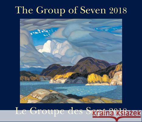 The Group of Seven / Le Groupe Des Sept 2018: Bilingual (English/French) Firefly Books 9781770858787 Firefly Books - książka