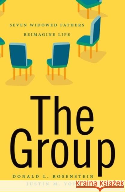 The Group: Seven Widowed Fathers Reimagine Life Rosenstein, Donald 9780197636640 Oxford University Press, USA - książka