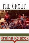 The Group: The Group N. B 9781499381672 Createspace