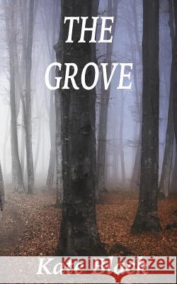 The Grove Kate Black 9781518826481 Createspace Independent Publishing Platform - książka
