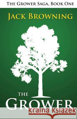 The Grower Jack Browning 9781492355243 Createspace - książka