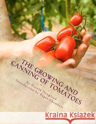 The Growing and Canning of Tomatoes Harold Hougland Roger Chambers 9781537450490 Createspace Independent Publishing Platform - książka