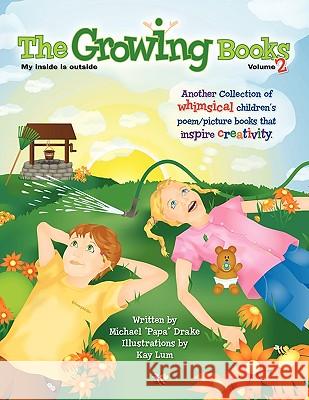 The Growing Books Vol 2: My Inside is Outside Drake, Michael 9781438963372 Authorhouse - książka