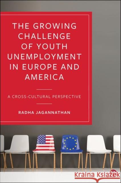 The Growing Challenge of Youth Unemployment in Europe and America: A Cross-Cultural Perspective Jagannathan, Radha 9781529200102 Bristol University Press - książka