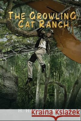The Growling Cat Ranch: Book 1 of the Cody Hunter Series H Hallen Taylor 9781951302566 Diamond Media Press Co. - książka