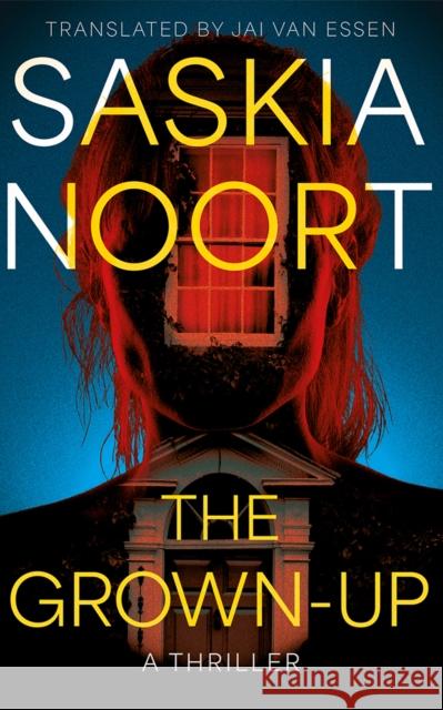 The Grown-Up: A Thriller Saskia Noort 9781662525339 Amazon Crossing - książka