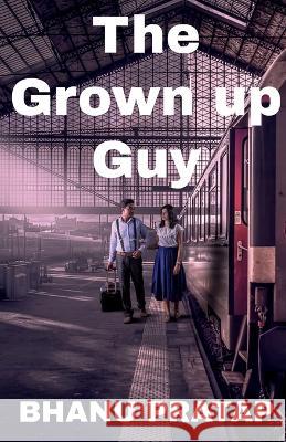 The Grown up Guy Bhanu Pratap 9798887723570 Notion Press, Inc. - książka