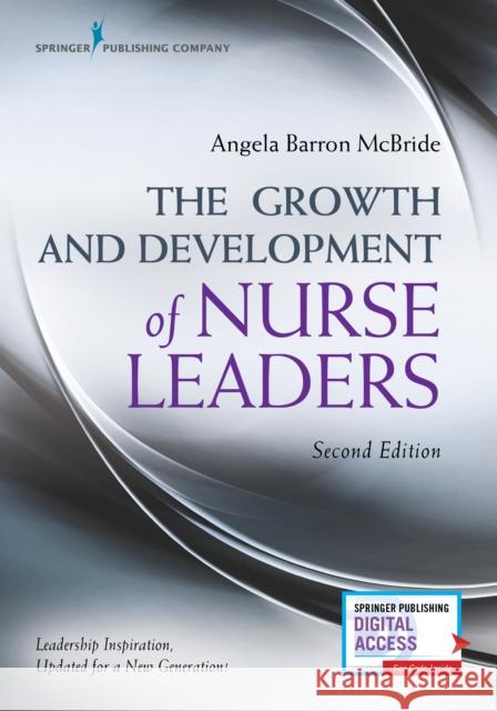 The Growth and Development of Nurse Leaders, Second Edition Angela Barron McBride 9780826123893 Springer Publishing Company - książka