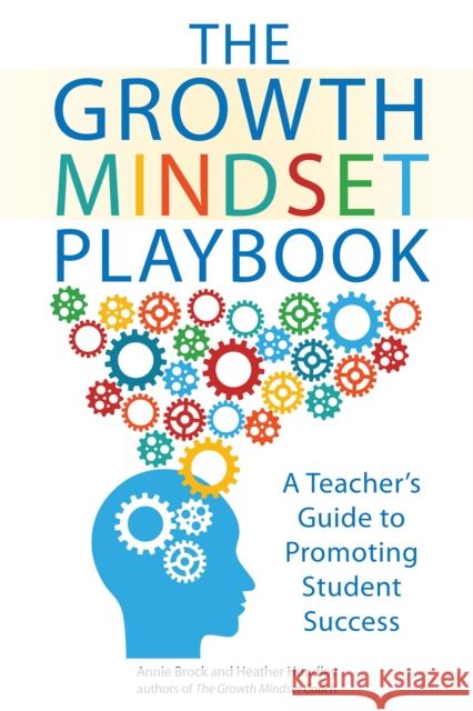 The Growth Mindset Playbook: A Teacher's Guide to Promoting Student Success Annie Brock Heather Hundley 9781612436876 Ulysses Press - książka