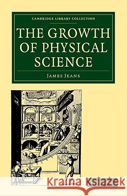 The Growth of Physical Science James Jeans 9781108005654 Cambridge University Press - książka