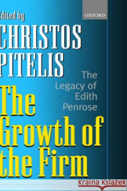 The Growth of the Firm: The Legacy of Edith Penrose Pitelis, Christos 9780199244164 Oxford University Press - książka