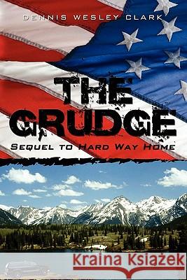 The Grudge Dennis Wesley Clark 9781439223420 Booksurge Publishing - książka