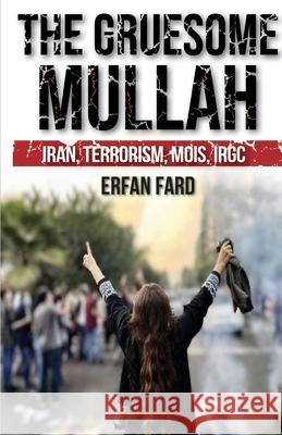 The Gruesome Mullah Erfan Fard 9781595847751 Ketab Corp - książka