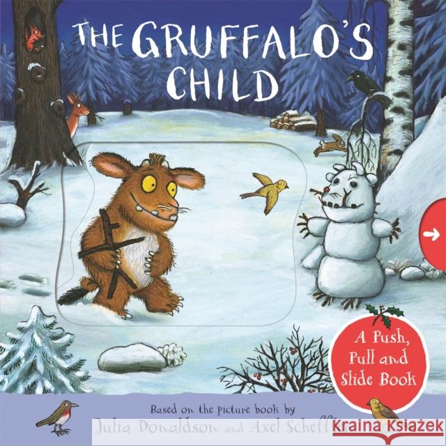 The Gruffalo's Child: A Push, Pull and Slide Book Donaldson, Julia 9781529046434 Pan Macmillan - książka