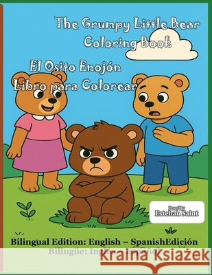The Grumpy Little Bear: El Osito Enojón Saint, Esteban 9798294726638 Independently Published - książka