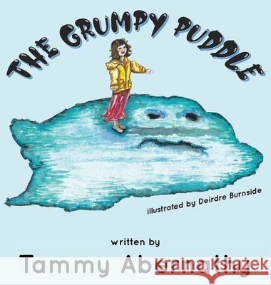 The Grumpy Puddle Tammy Abernathy Deirdre Burnside 9781948026734 Tmp Books - książka