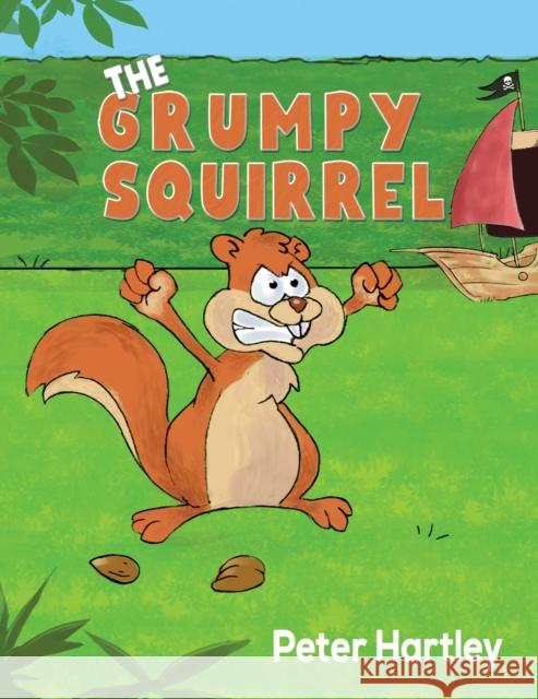The Grumpy Squirrel Peter Hartley 9781398430600 Austin Macauley Publishers - książka