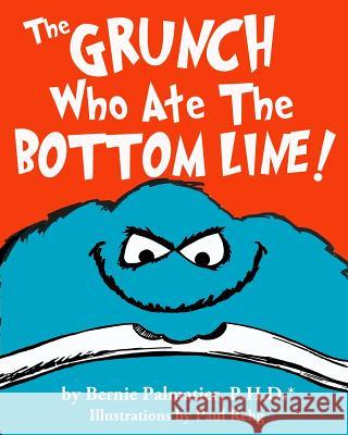 The Grunch Who Ate The Bottom Line! Rehg, Paul 9781493577934 Createspace - książka