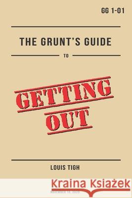 The Grunt's Guide To Getting Out Louis Mark Tigh 9781073055050 Independently Published - książka