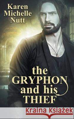 The Gryphon and His Thief Karen Michelle Nutt 9781509241774 Wild Rose Press - książka