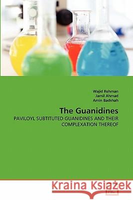 The Guanidines Wajid Rehman, Jamil Ahmad, Amin Badshah 9783639352412 VDM Verlag - książka