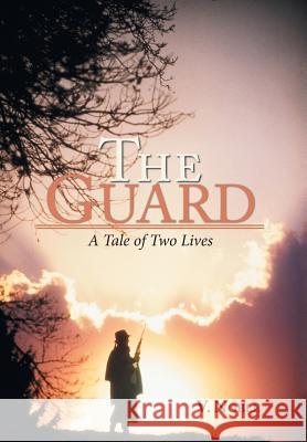 The Guard: A Tale of Two Lives V. Noble 9781524561048 Xlibris - książka