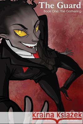 The Guard: Book One - The Gathering Sean Walsh 9781505580921 Createspace - książka