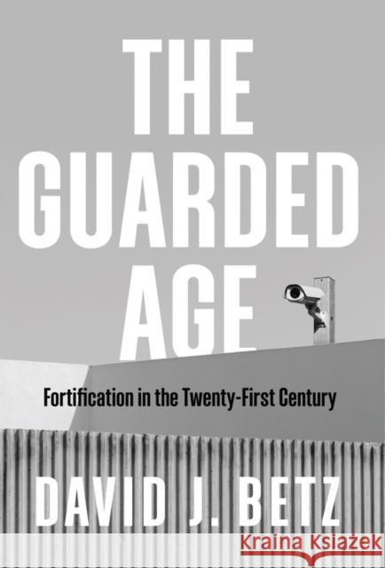 The Guarded Age David Betz 9781509544042 John Wiley and Sons Ltd - książka