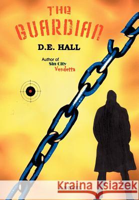 The Guardian D. E. Hall 9780595683178 iUniverse - książka