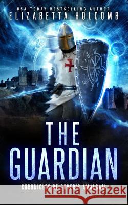 The Guardian Elizabetta Holcomb 9781535129053 Createspace Independent Publishing Platform - książka