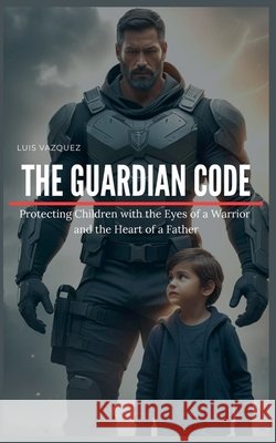 The Guardian Code Vazquez, Xavier, Vazquez, Luis 9798231520572 Xavier Vazquez - książka