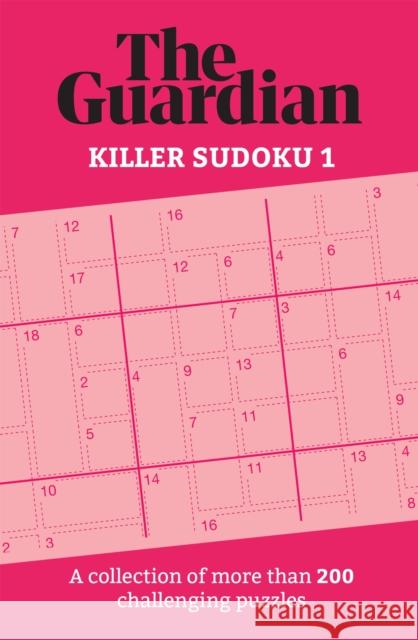 The Guardian Killer Sudoku 1: A collection of more than 200 challenging puzzles The Guardian 9781787396937 Headline Publishing Group - książka