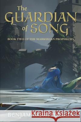 The Guardian of Song: Book Two of the Markulian Prophecies Benjamin Patterson 9781922628350 Moshpit Publishing - książka