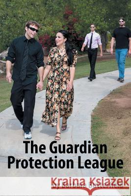 The Guardian Protection League Barbara Butterfield 9781503575936 Xlibris Corporation - książka