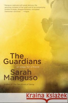 The Guardians: An Elegy Sarah Manguso 9781250024152 Picador USA - książka