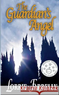 The Guardian's Angel Lorrie Farrelly 9781469953564 Createspace - książka