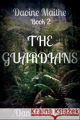 The Guardians: Daoine Maithe Book 2 Dan O'Sullivan 9781499667998 Createspace - książka