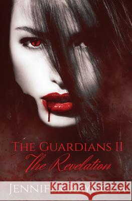 The Guardians II: The Revelation Jennifer Raygoza 9781974435463 Createspace Independent Publishing Platform - książka