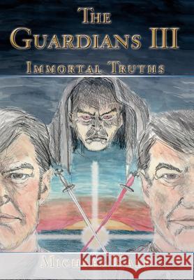 The Guardians III: Immortal Truths Kalb, Michael 9780595825479 iUniverse - książka