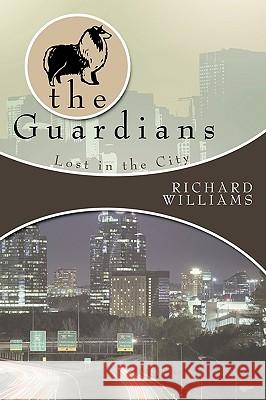 The Guardians: Lost in the City Book II Williams, Richard 9781438991276 Authorhouse - książka