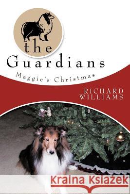 The Guardians: Maggie's Christmas Williams, Richard 9781477262757 Authorhouse - książka
