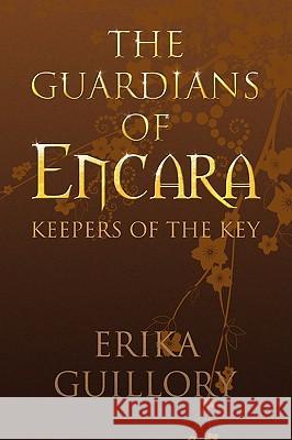 The Guardians of Encara Erika Guillory 9781436335447 Xlibris Corporation - książka