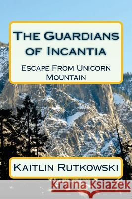 The Guardians of Incantia MS Kaitlin E. Rutkowski 9781496079893 Createspace - książka